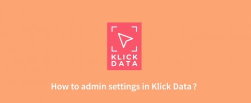 How to administrate the Settings as an admin in KlickData KLMS 